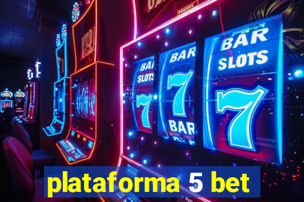 plataforma 5 bet